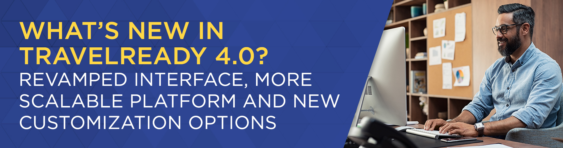 What's New in Travel Ready 4.0?