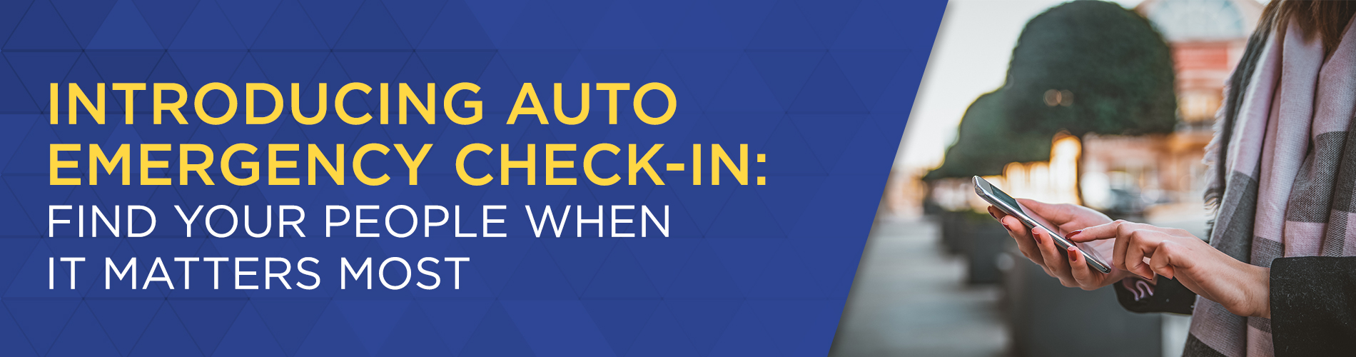 Auto Emergency Check-In helps find your people when it matters most