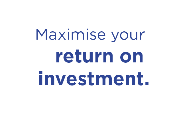 Maximize your ROI